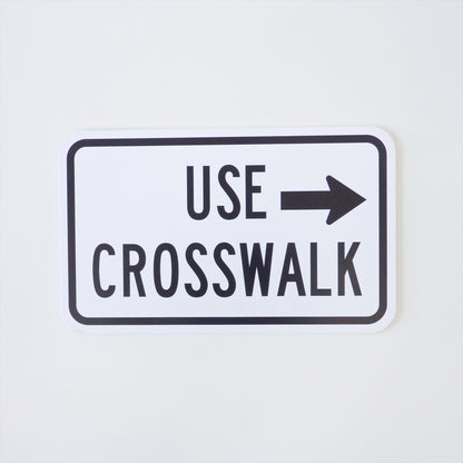 Use Crosswalk Street Sign